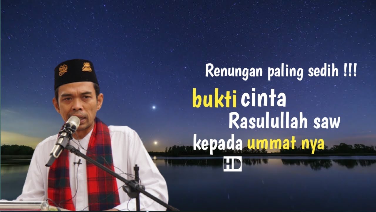 Ceramah paling sedih | bukti cinta Rasulullah Saw kepada umat nya | ustadz Abdul Somad