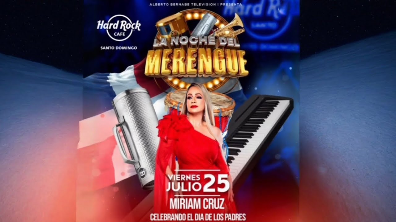 MIRIAM CRUZ LA NOCHE DEL MERENGUE EN HARD ROCK CAFE SANTO DOMINGO 