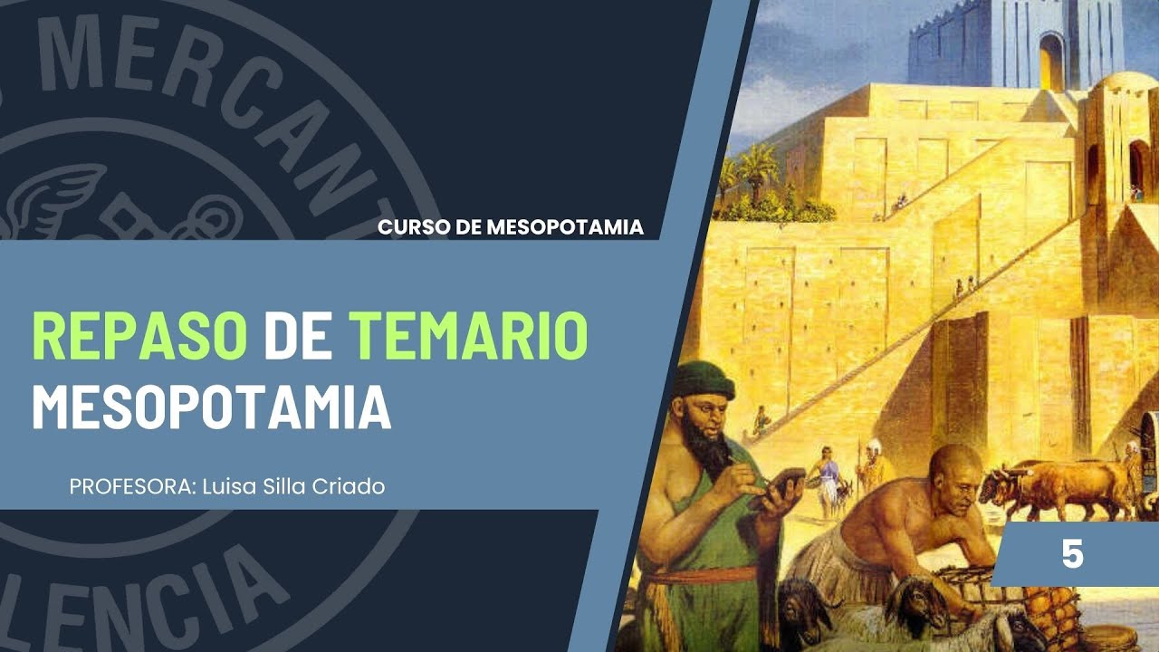 Curso de Mesopotamia 05 | Repaso de Temario | Luisa Silla Criado