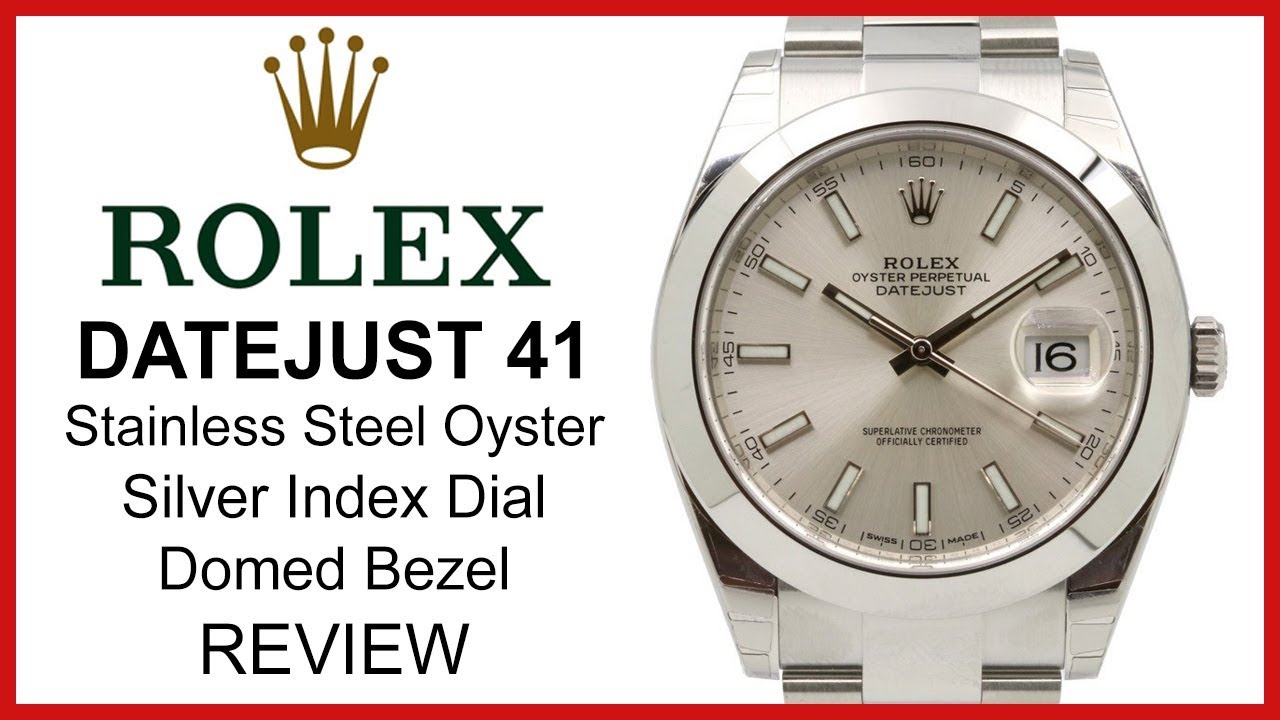 Rolex DATEJUST 41: stainless steel, silver index Dial, smooth domed Bezel, Oyster - REVIEW 126300