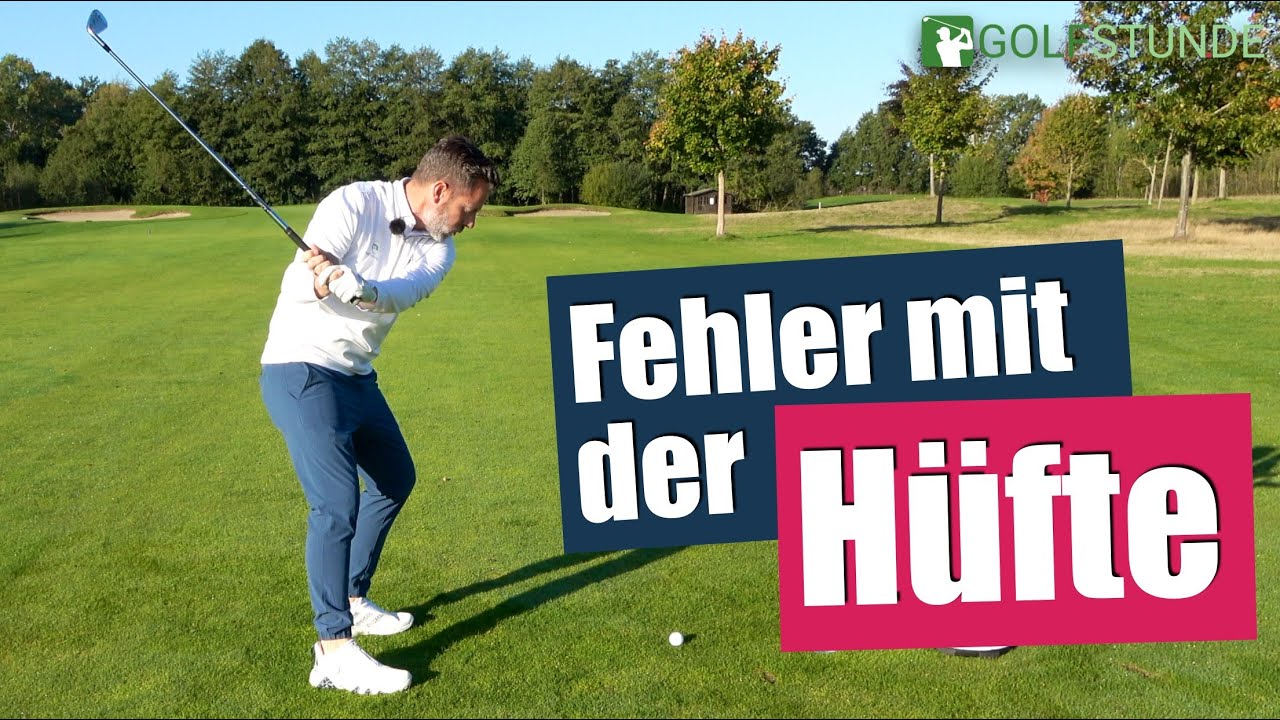 H&uuml;fte im Golfschwung &ndash; Die h&auml;ufigsten Fehler