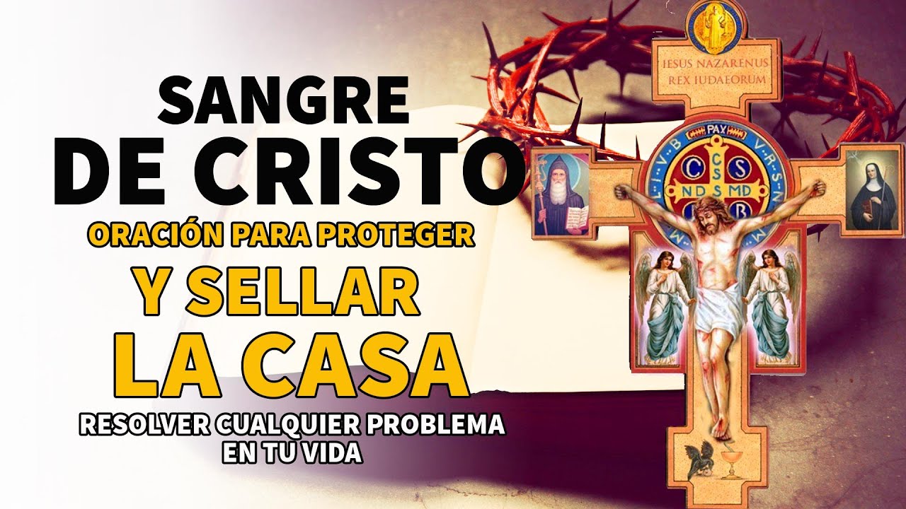 ❣️ ORACIÓN PARA PROTEGER Y SELLAR LA CASA CON LA SANGRE DE CRISTO ❣️ ORACIÓN ALA SANGRE DE CRISTO