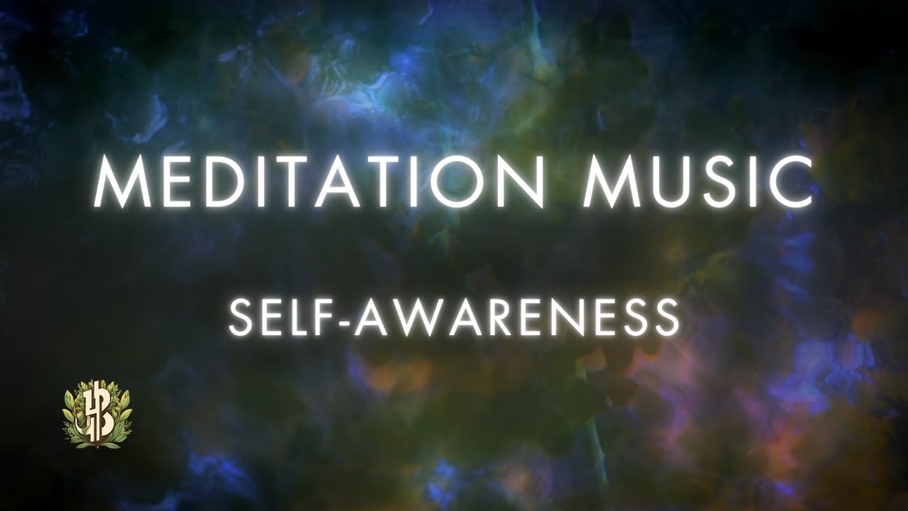 Self-Awareness | Meditation Music