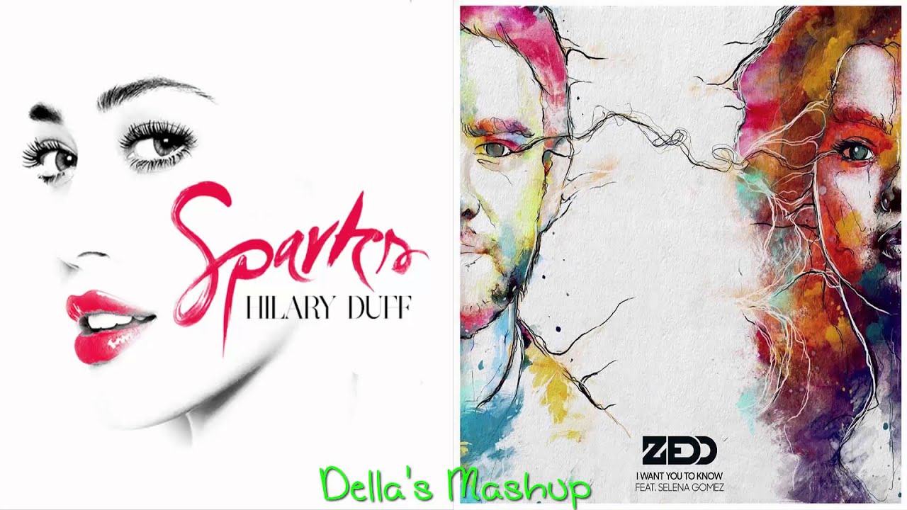 "Sparks" vs. "I Want You To Know" - Hilary Duff vs. Zedd (Mashup!)