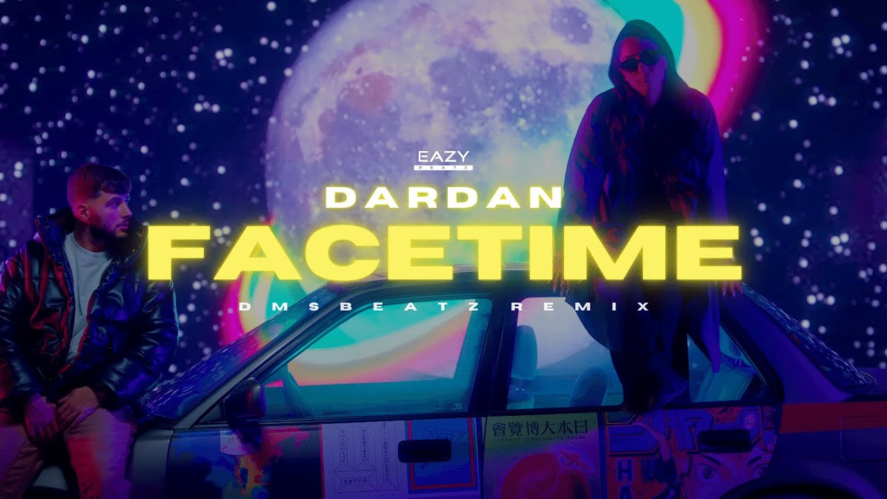DARDAN &ndash; FACETIME📱| (DMSBeatz Remix)