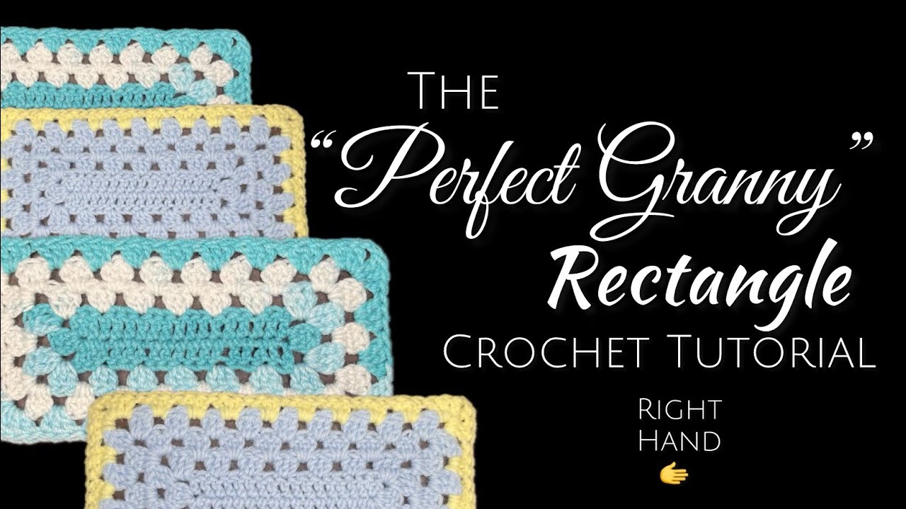 Crochet Tutorial: The “Perfect Granny” Rectangle! (Right Hand) EASY!
