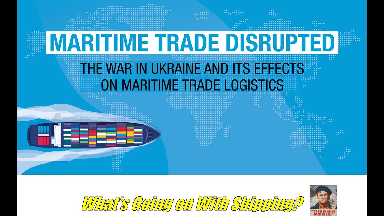 The War in Ukraine and Its Effects on Maritime Trade Logistics: Maritime Trade Disrupted