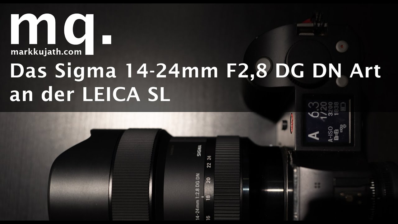SIGMA 14-24mm F2,8 DG DN Art an der LEICA SL (L-Mount) Erfahrung