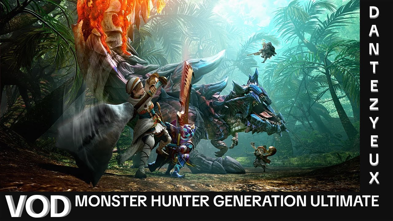 𝗩𝗢𝗗 | Monster Hunter Generation Ultimate (avec Plouf)