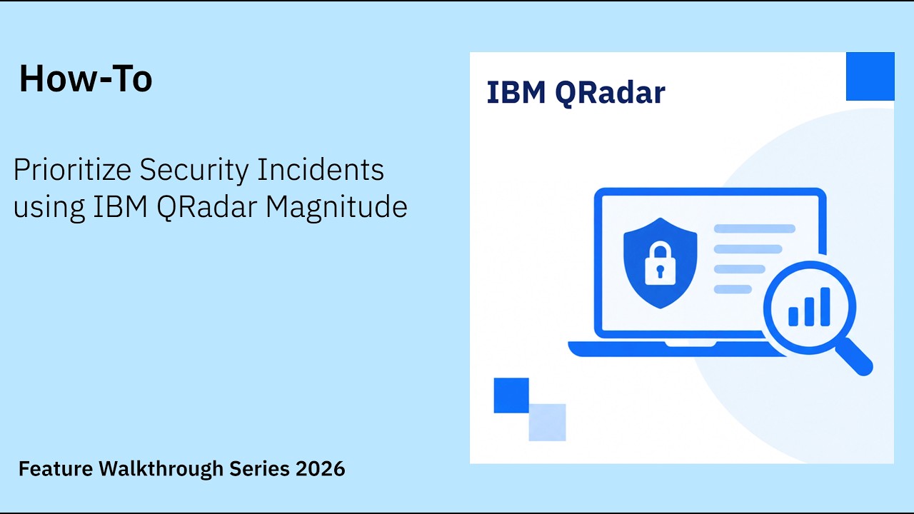 How to Prioritize Security Incidents using IBM QRadar Magnitude