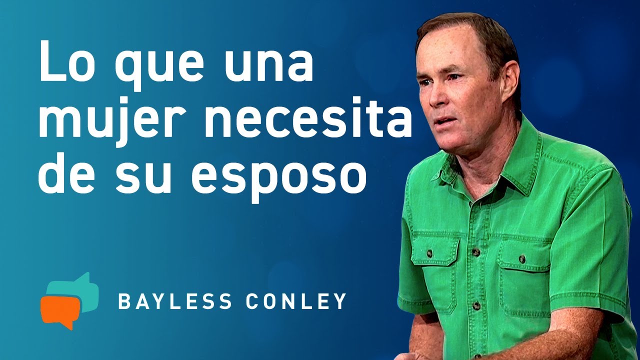 Ama a tu Esposa, Respeta a tu Esposo - Parte 1 - Bayless Conley