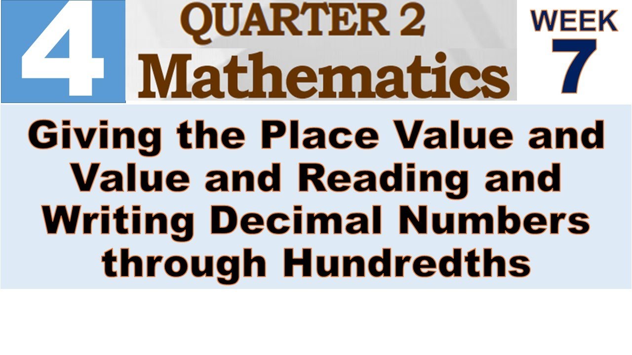 Q2 MATH 4 WEEK 7 | GIVING THE PLACE VALUE AND VALUE AND READING AND WRITING DECIMAL NUMBERS THROUGH
