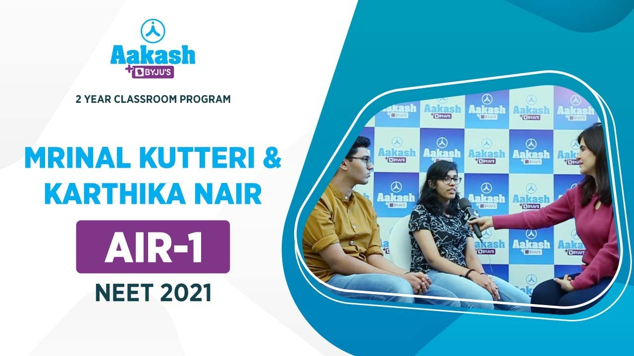 NEET 2021 AIR 1 | Mrinal Kutteri and Karthika Nair share their NEET Story | Aakash BYJU'S