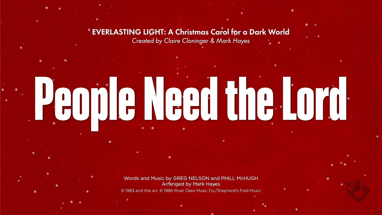 [Everlasting Light] 05 PEOPLE NEED THE LORD - Solo wit SATB (piano track + lyrics)
