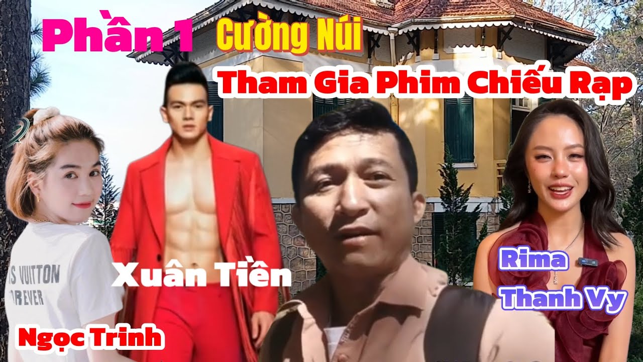 HẬU TRƯỜNG Phim Cường N&uacute;i Tham Gia | Phần 1
