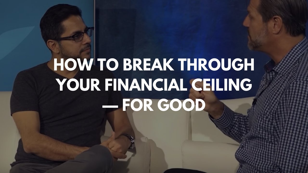 How To Break Through Your Financial Ceiling — For Good | John Assaraf