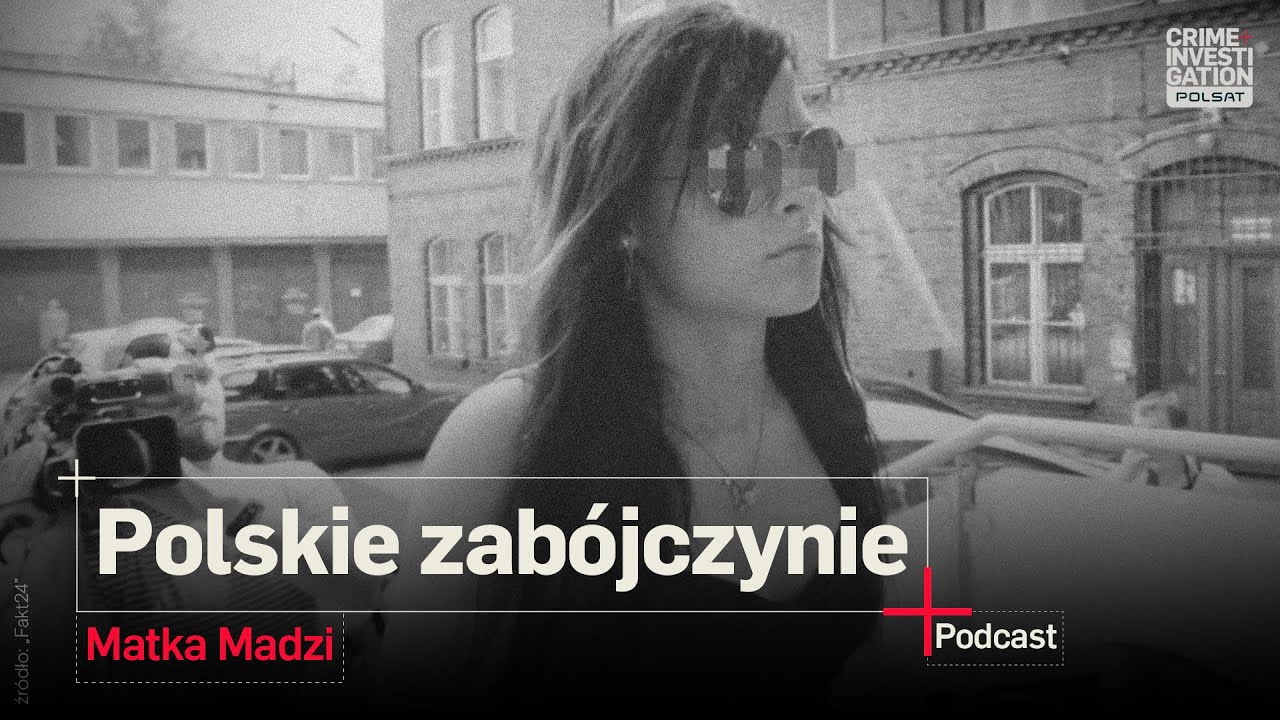 🎙 POLSKIE ZABÓJCZYNIE | Matka Madzi | PODCAST