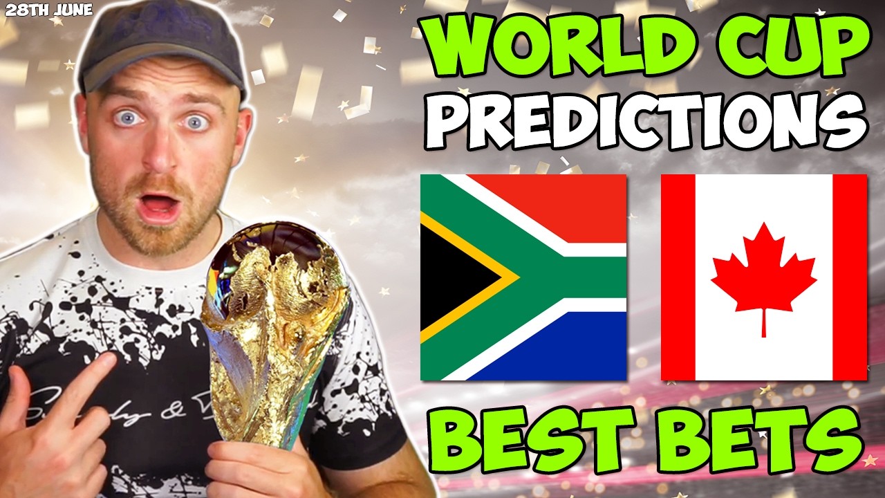 South Africa vs Canada - LOTS OF WINNERS! | World Cup Predictions, Tips & Best Bets!