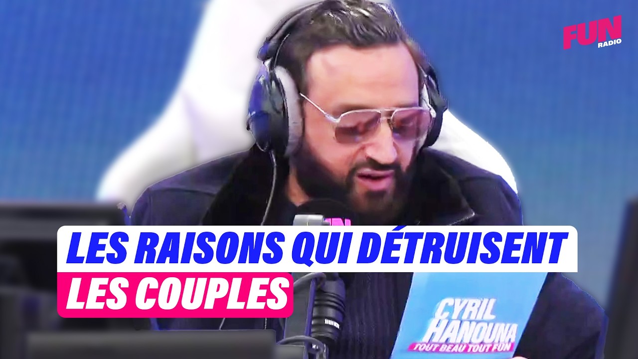 Les raisons qui détruisent les couples | Cyril Hanouna sur Fun Radio