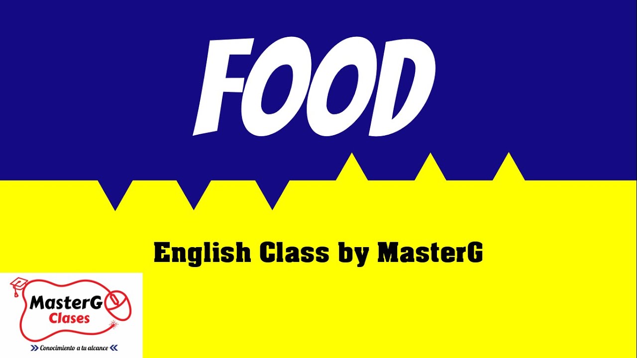 LECCI&Oacute;N 12: FOOD/LA COMIDA | CURSO DE INGL&Eacute;S B&Aacute;SICO | MASTERG CLASES