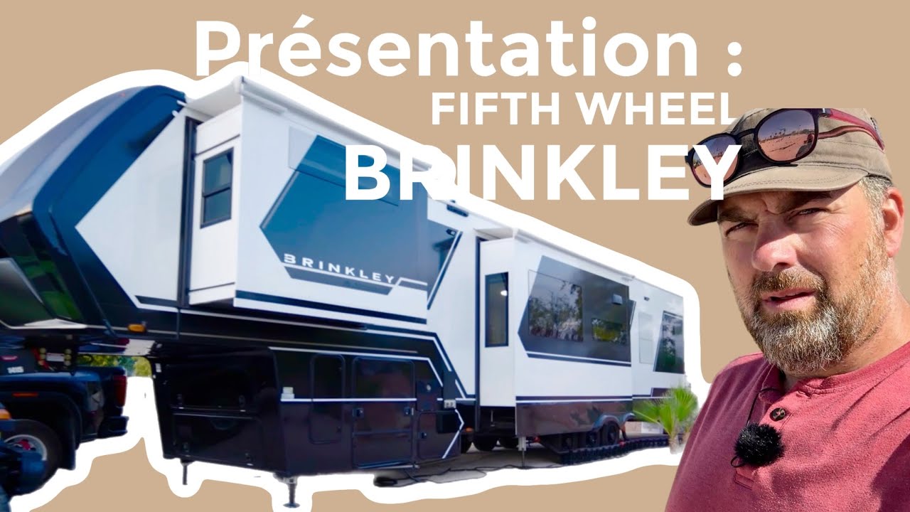 PRÉSENTATION D'UNE CARAVANE FIFTH WHEEL BRINKLEY - Adaptée au voyage ? Nesta autour du Monde 🌎