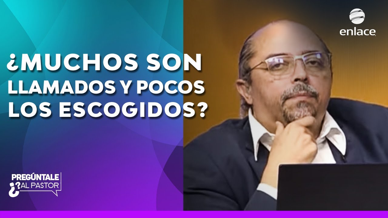 ¿Qué significa muchos son los llamados y pocos los escogidos? - Pregúntale al pastor - Enlace TV