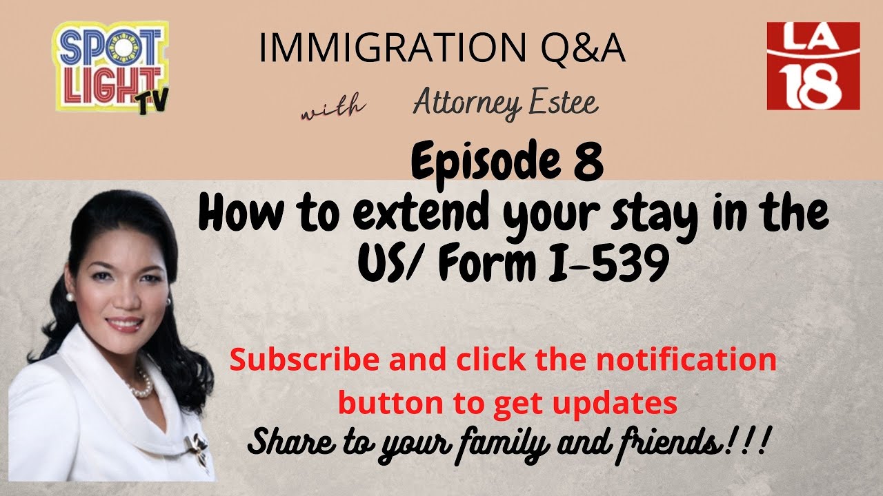 Immigration Q&A with Attorney Estee Ep8/How to Extend your stay in the US/Form I-539