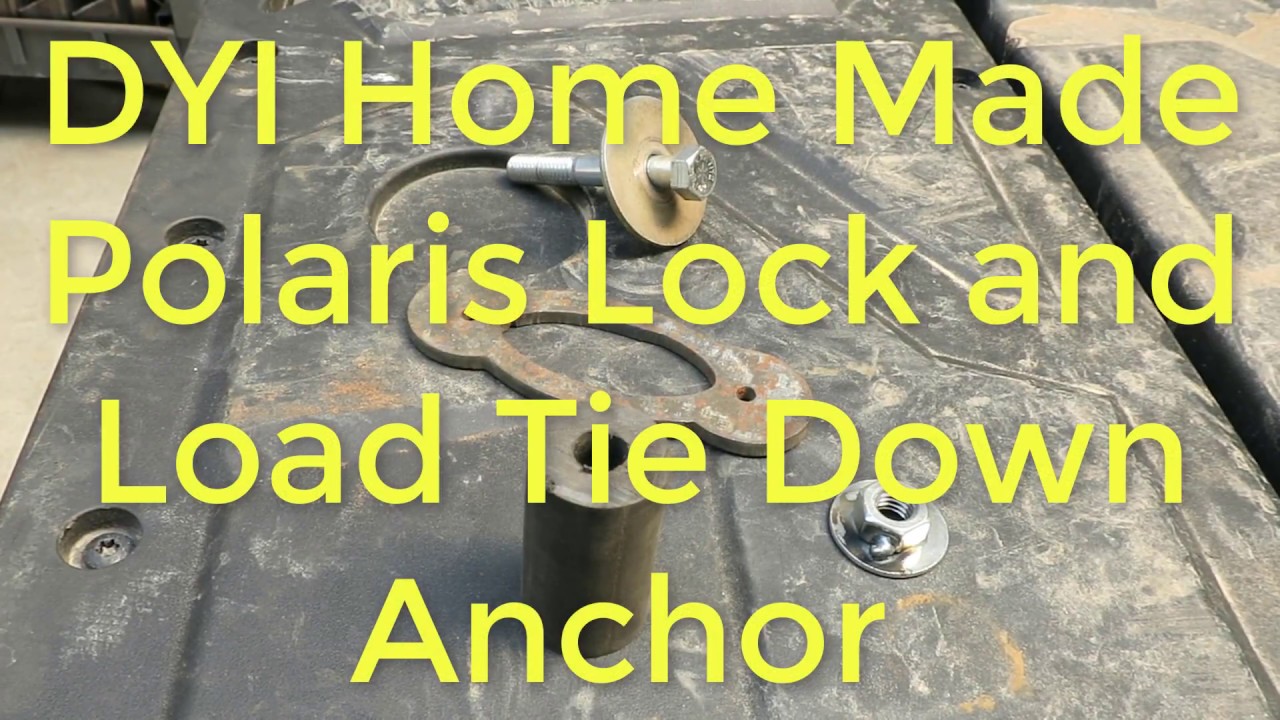 DYI Home Made Polaris Lock and Load Tie Down Anchor