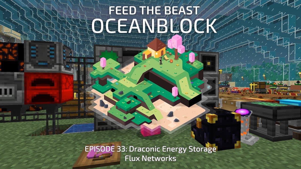FTB OceanBlock 33: Draconic Energy Storage & Flux Networks