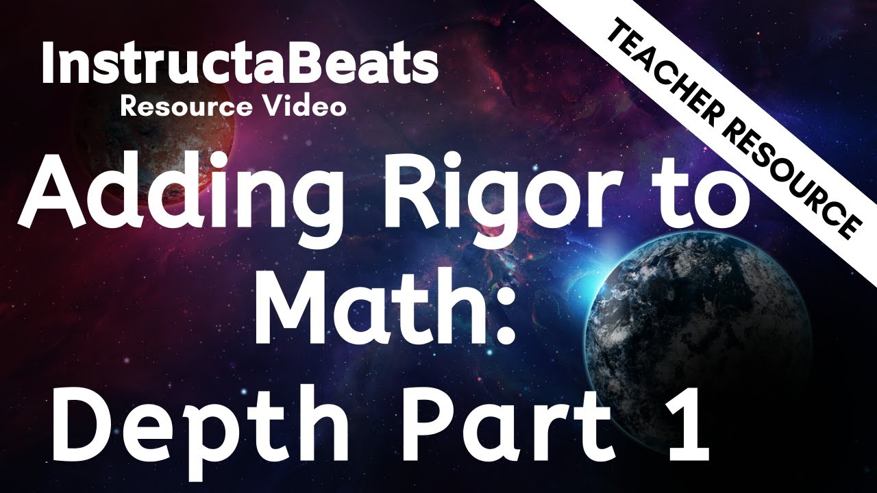 Adding Rigor to Math: Depth Part 1 - Teacher Resource Video