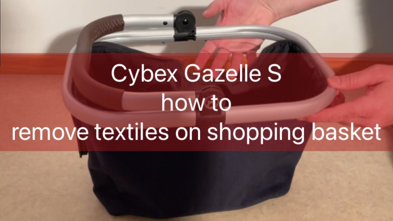 Cybex Gazelle / E-Gazelle S: Disassembling the Shopping Basket