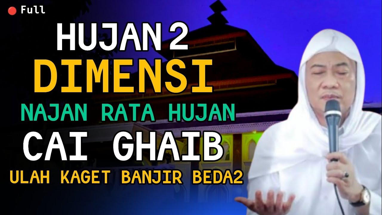 HUJAN 2 DIMENSI GHAIB | ABUYA UCI CILONGOK