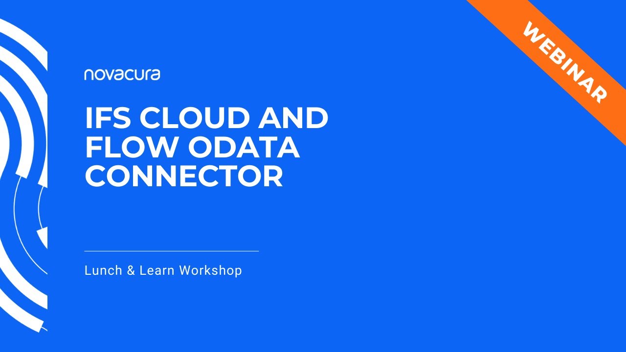 IFS Cloud and Flow OData connector – Novacura Lunch and Learn Workshop