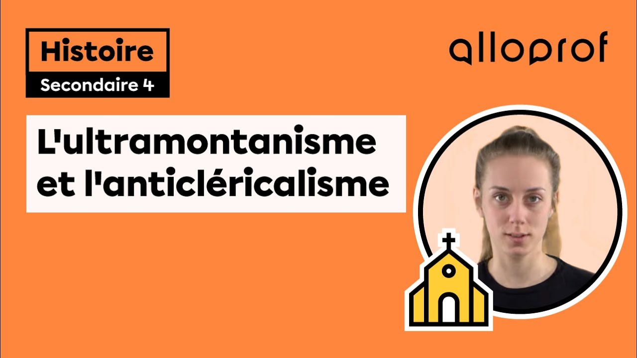 L'ultramontanisme et l'anticléricalisme | Histoire | Alloprof