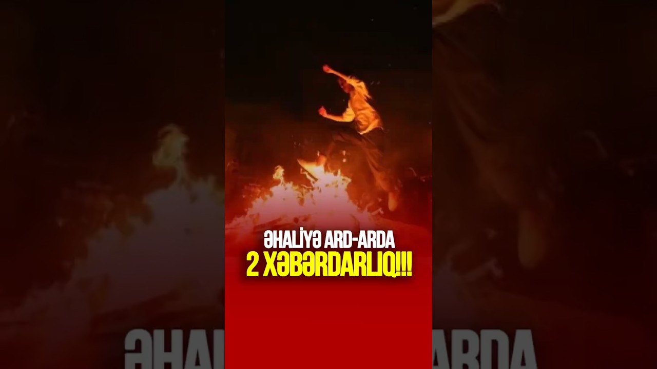 Əhaliyə ard-arda 2 XƏBƏRDARLIQ!!!  #tvmusavat #azerbaycan #sonxəbərlər