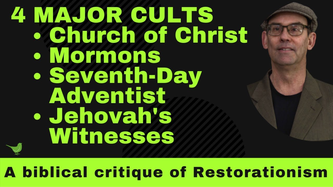 The Four Major Cults Birthed from the Restoration Movement
