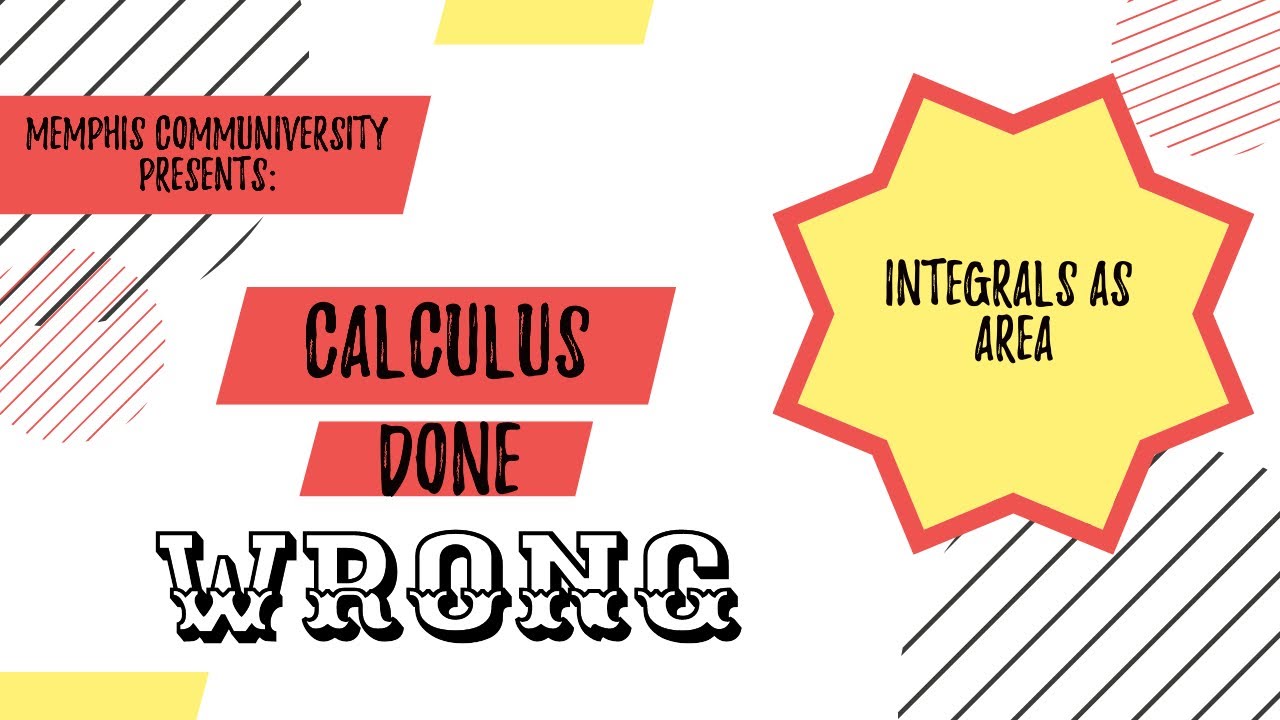 Calculus Done Wrong: Integrals as Area (Integration Topics)