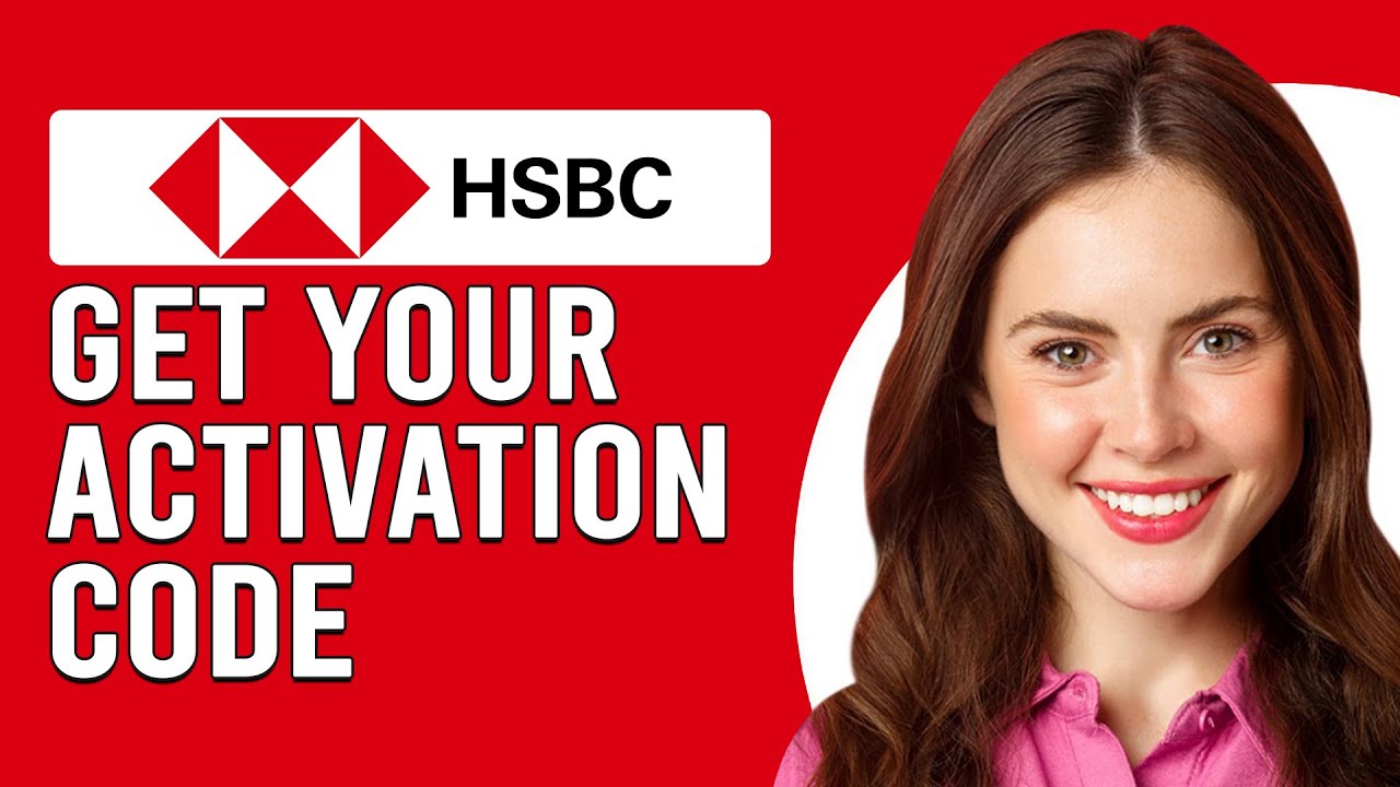 How To Get Your HSBC Activation Code (How Do I Generate Activation Code For My HSBC?)