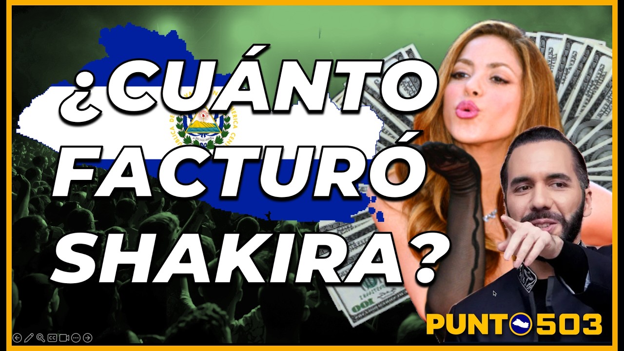 Shakira facturó. ¿Y El Salvador?