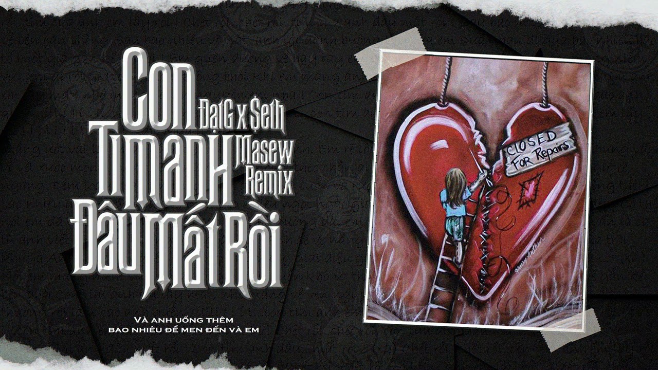 Con Tim Anh Đ&acirc;u Mất Rồi - Đạt G, Seth | Masew Remix
