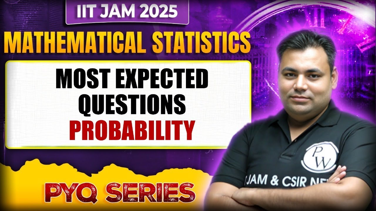 Probability - Most Expected Questions | IIT JAM Mathematical Statistics | PW