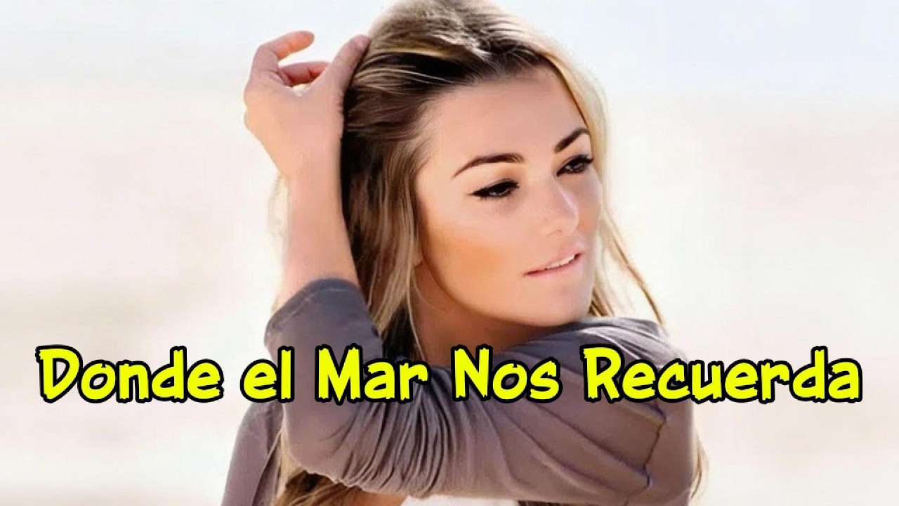 La Oreja de Van Gogh – Donde el Mar Nos Recuerda | | Nostalgic Latin Pop Ballad