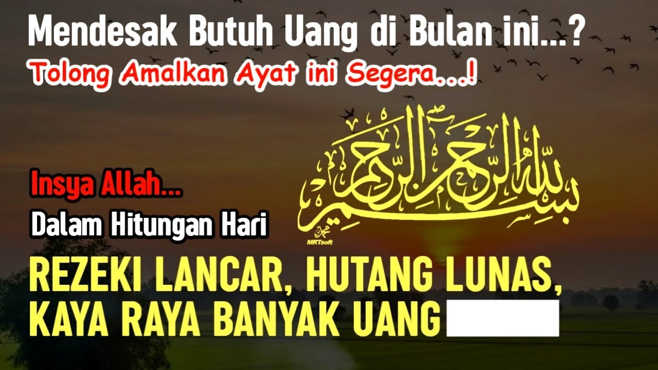 Butuh Uang Cepet? Tolong Amalkan Ayat ini, Insya Allah Rezeki Mengalir Deras, Kaya Raya Banyak Uang