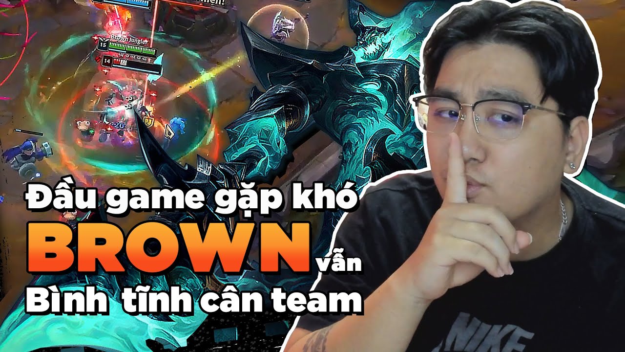 Đầu game gặp khó, cách Brown vượt khó với Hecarim