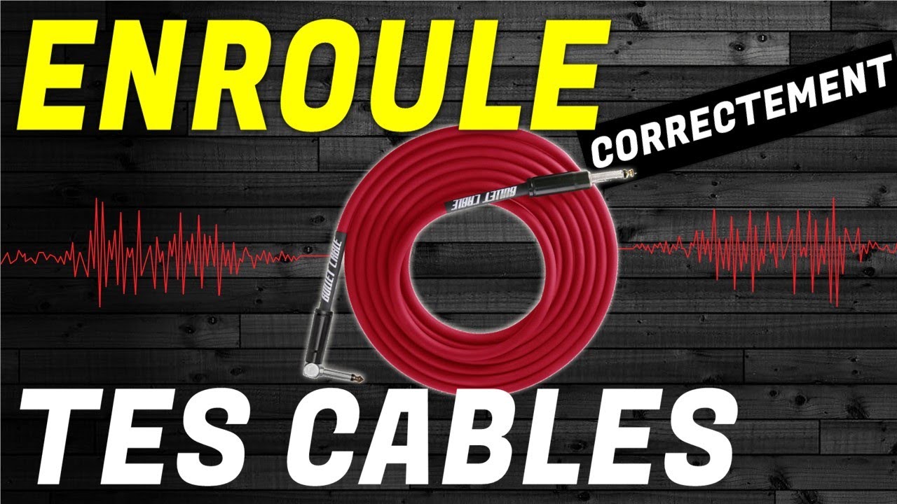 Comment BIEN ROULER ou ENROULER un CABLE [TUTO pour TOUS]