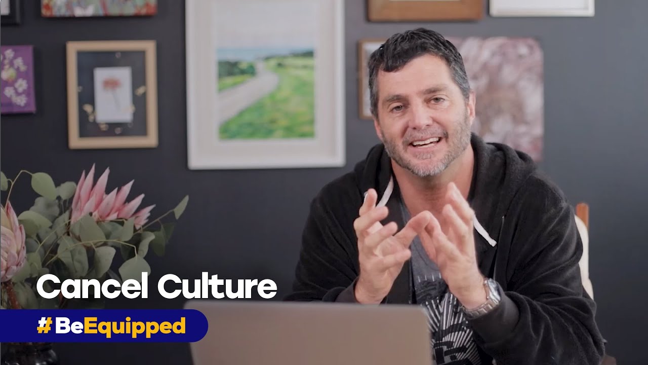 Cancel Culture | #BeEquipped