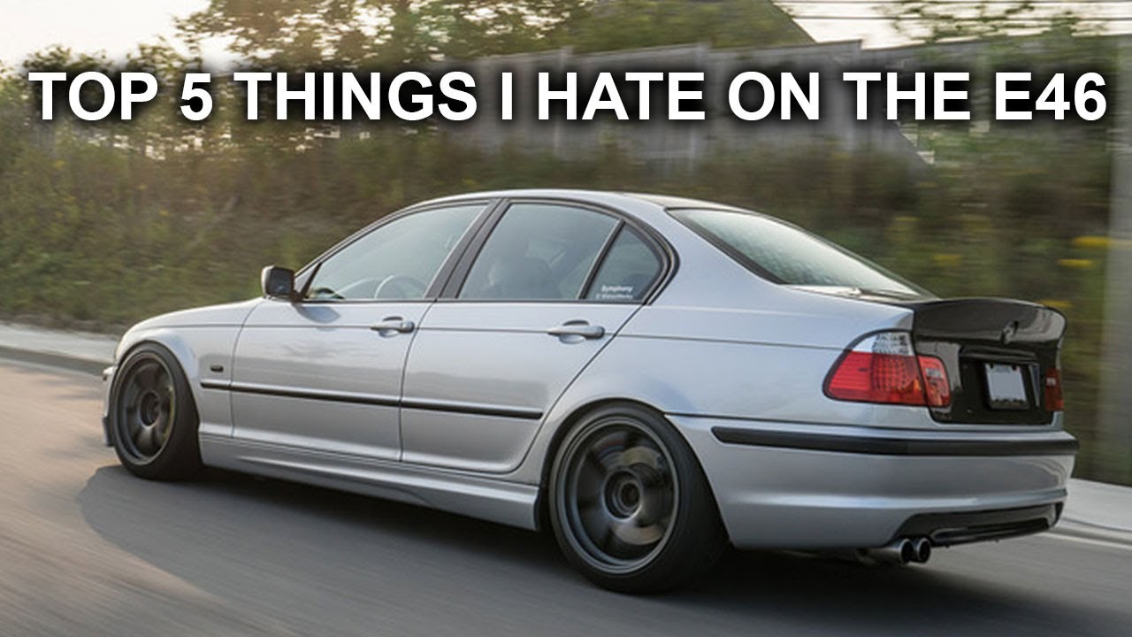 Top 5 Things I Hate on my BMW E46