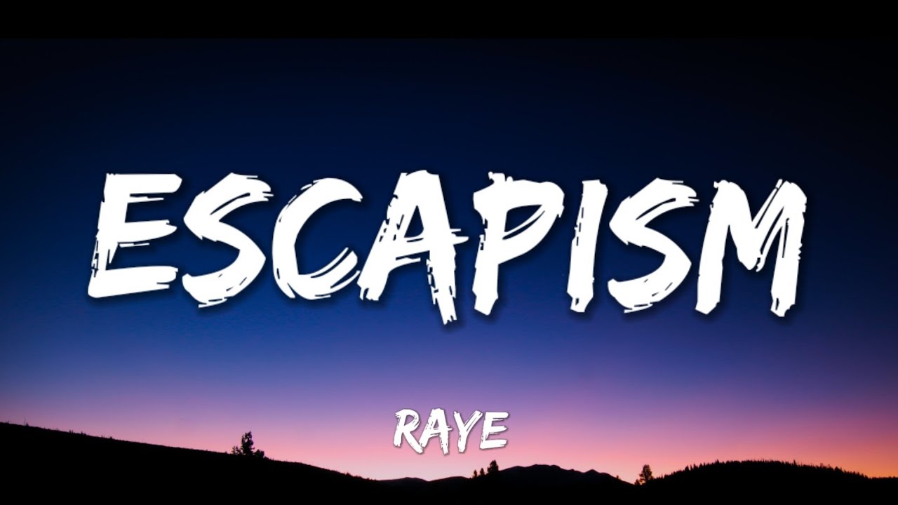 Raye - Escapism (Lyrics)