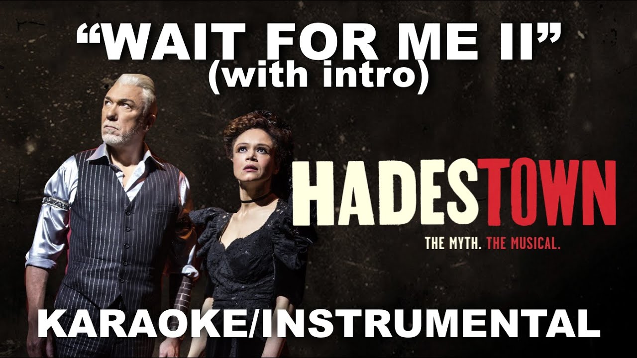 "Wait for Me II-Reprise (with Intro)" - Hadestown [Karaoke/Instrumental w/ Lyrics]