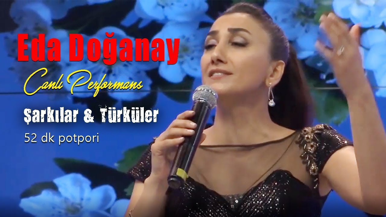 Eda Doğanay - Canlı Performans Şarkılar & Türküler (52 dk Potpori)